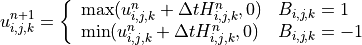 u_{i,j,k}^{n+1} = \left\{ \begin{array}{ll}
\mbox{max} (u_{i,j,k}^{n} + \Delta t H_{i,j,k}^{n}, 0) & \mbox{$B_{i,j,k} = 1$} \\
\mbox{min} (u_{i,j,k}^{n} + \Delta t H_{i,j,k}^{n}, 0) & \mbox{$B_{i,j,k} = -1$}
\end{array}\right.